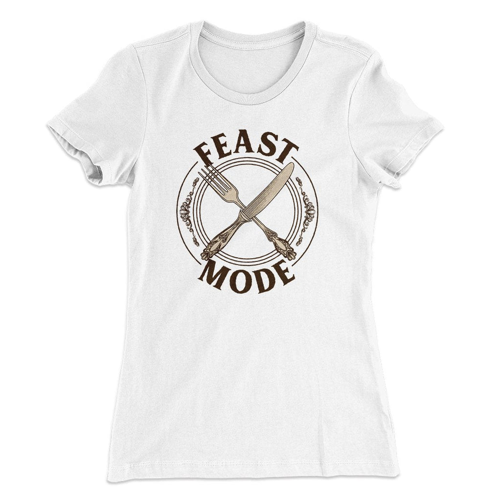 Feast Mode Funny Thanksgiving Women's T-Shirt