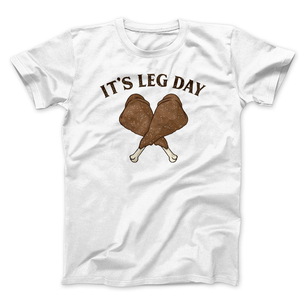It's Leg Day Funny Thanksgiving Men/Unisex T-Shirt