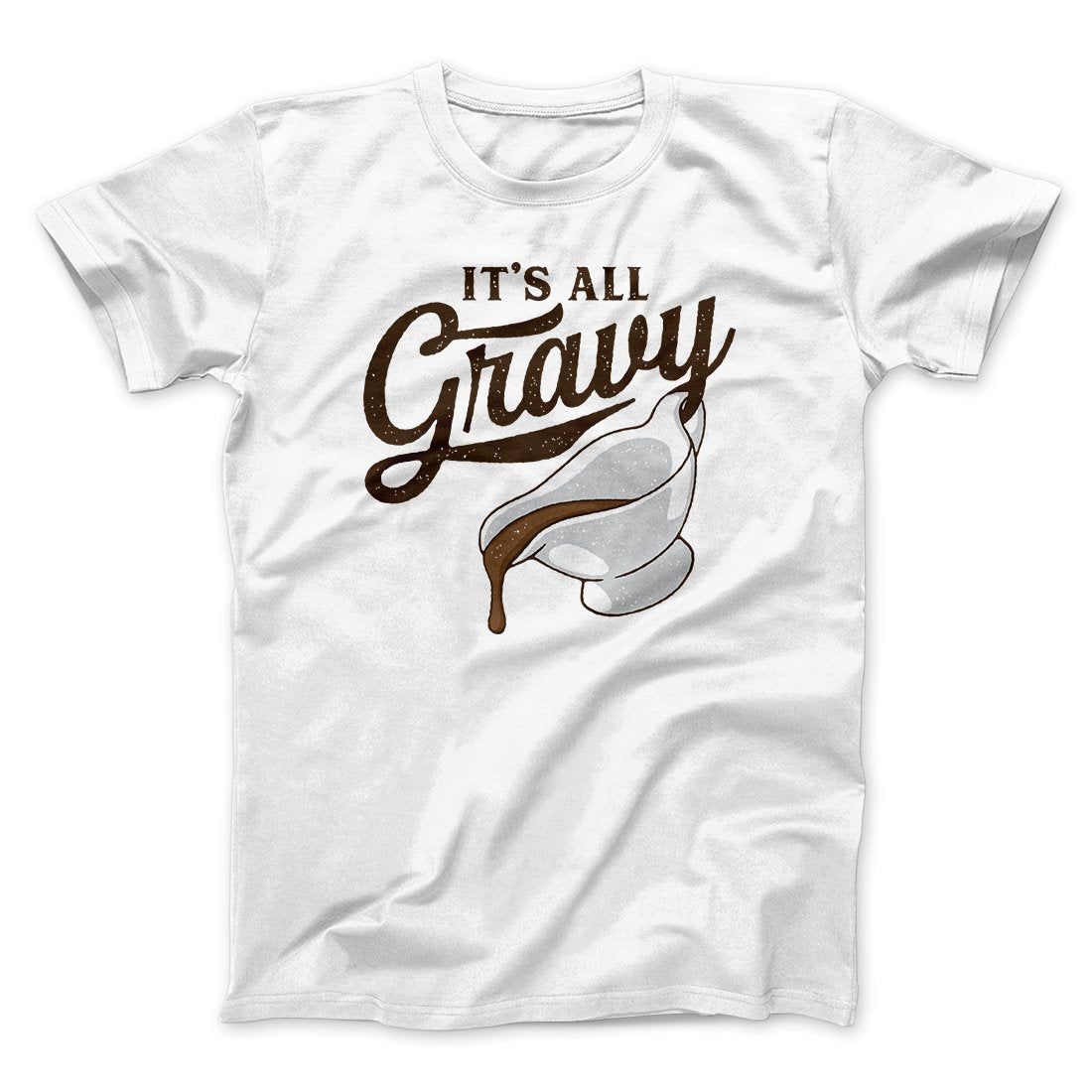 It's All Gravy Funny Thanksgiving Men/Unisex T-Shirt