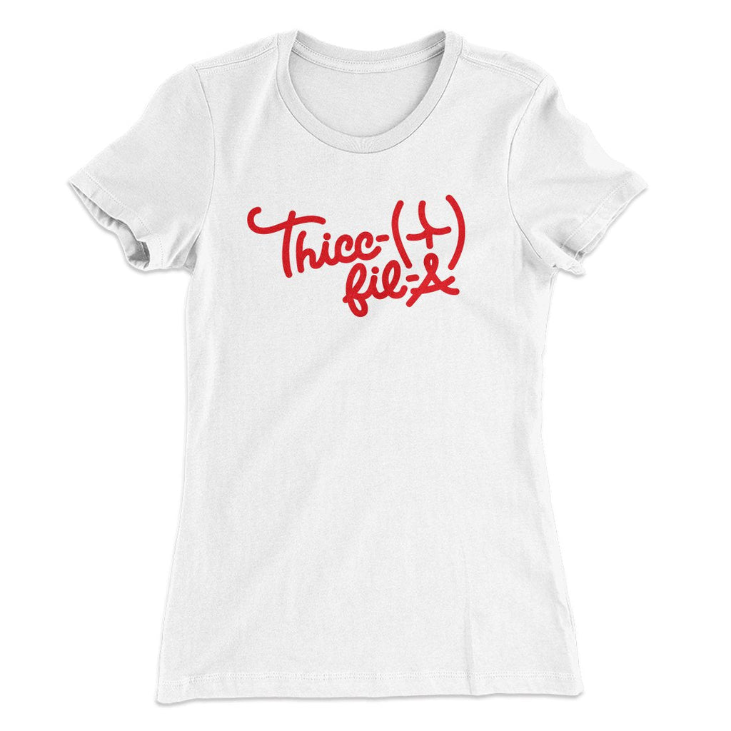 Thicc-Fil-A Funny Women's T-Shirt