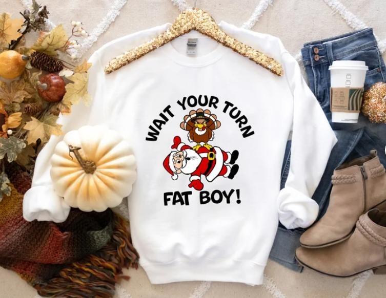 Wait Your Turn Fat Boy Shirt, Funny Thanksgiving Shirt, Turkey Time Tee, Turkey Season Gift, Happy Thanksgiving Shirt, Funny Fat Santa Shirt