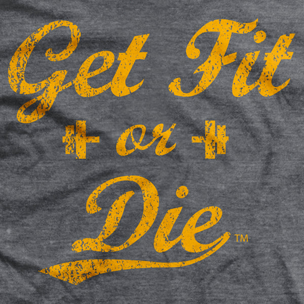 Get Fit or Die Classic T-Shirt Style001
