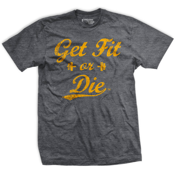 Get Fit or Die Classic T-Shirt Style001