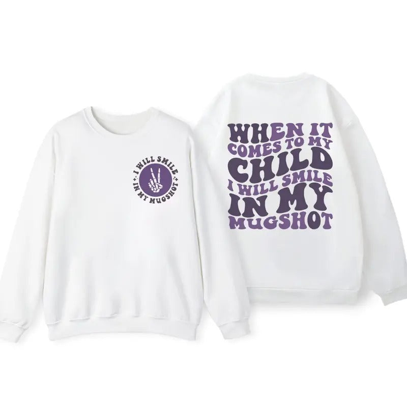 When It Comes To My Child I Will Smile In My Mugshot Shirt Funny Mom Shirt Sarcastic Mom Tee Back And Front Mom Shirts Gift For Motherstyle{n002}2