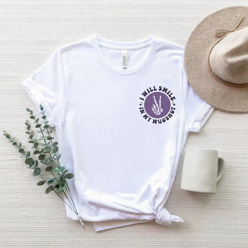 When It Comes To My Child I Will Smile In My Mugshot Shirt Funny Mom Shirt Sarcastic Mom Tee Back And Front Mom Shirts Gift For Motherstyle{n002}3