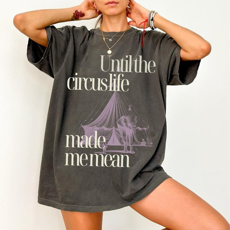 Who's Afraid of Little Old Me Shirt, Circus Life Made me Mean TShirt, Vintage Graphic Oversized