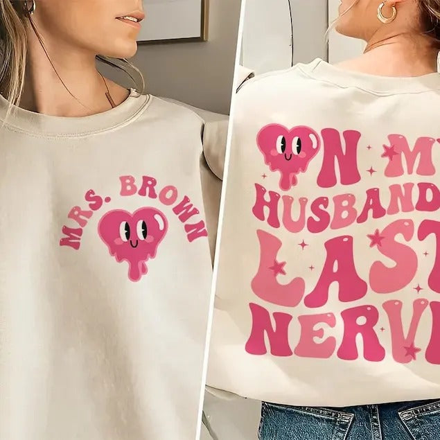 Wifey Shirt, Last Nerve Shirt, On My Husband's Last Nerve Shirt, Cool Wife Shirt, Funny Wife Sweatshirt, Mom Life Shirt, Gift For Her