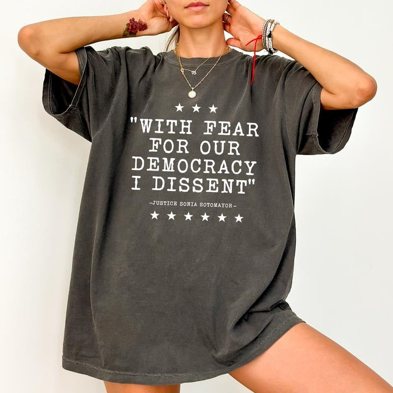With Fear For Our Democracy I Dissent Comfort Colors Shirt, Pro Justice T-shirt, Activist Graphic Tee, Activism Clothing