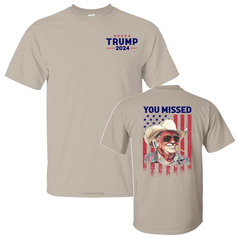 You Missed Trump Shirt, Trump Western Cowboy Shirt, Trump for President 2024 Shirt, Trump Shot T shirt, 2 Sided Graphic Printed Unisex Classic Comfort Cotton T-Shirts in all Sizes all Colors for Men and for Women