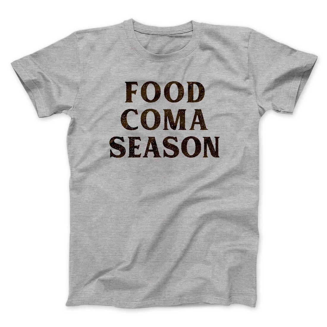 Food Coma Season Funny Thanksgiving Men/Unisex T-Shirt