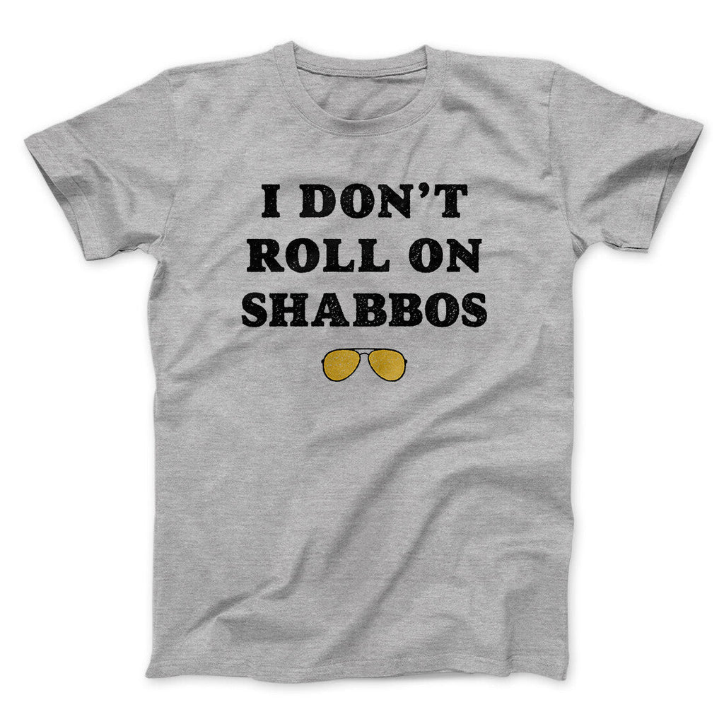 I Don't Roll On Shabbos Funny Movie Men/Unisex T-Shirt