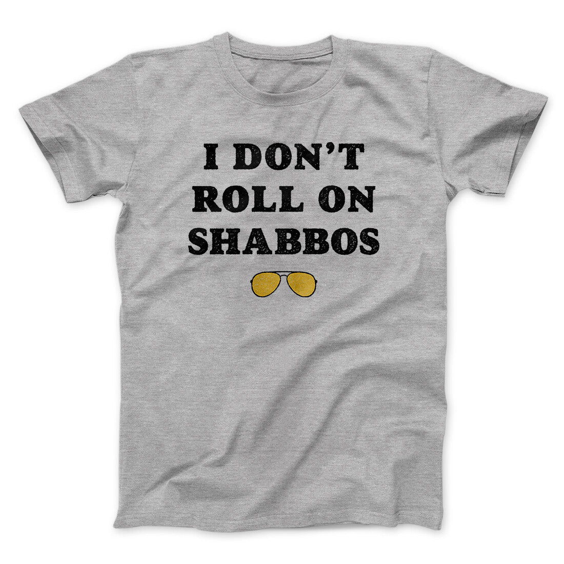 I Don't Roll On Shabbos Funny Movie Men/Unisex T-Shirt