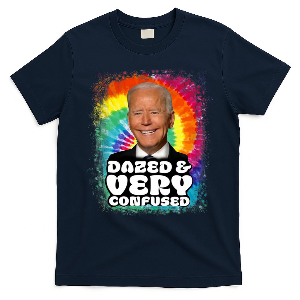 Biden Dazed And Very Confused Tiedye Funny Anti Joe Biden T-Shirt