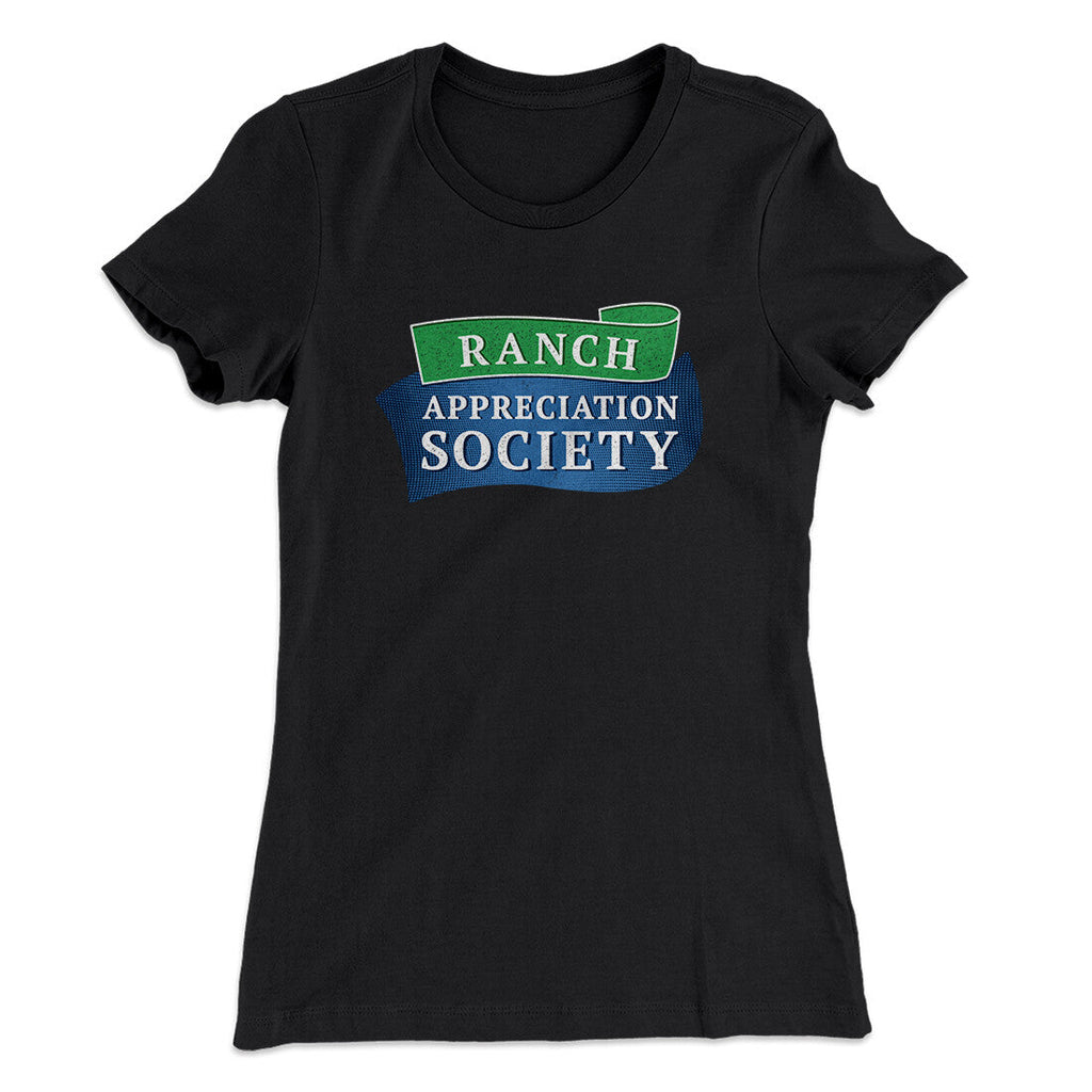 Ranch Appreciation Society Funny Women's T-Shirt