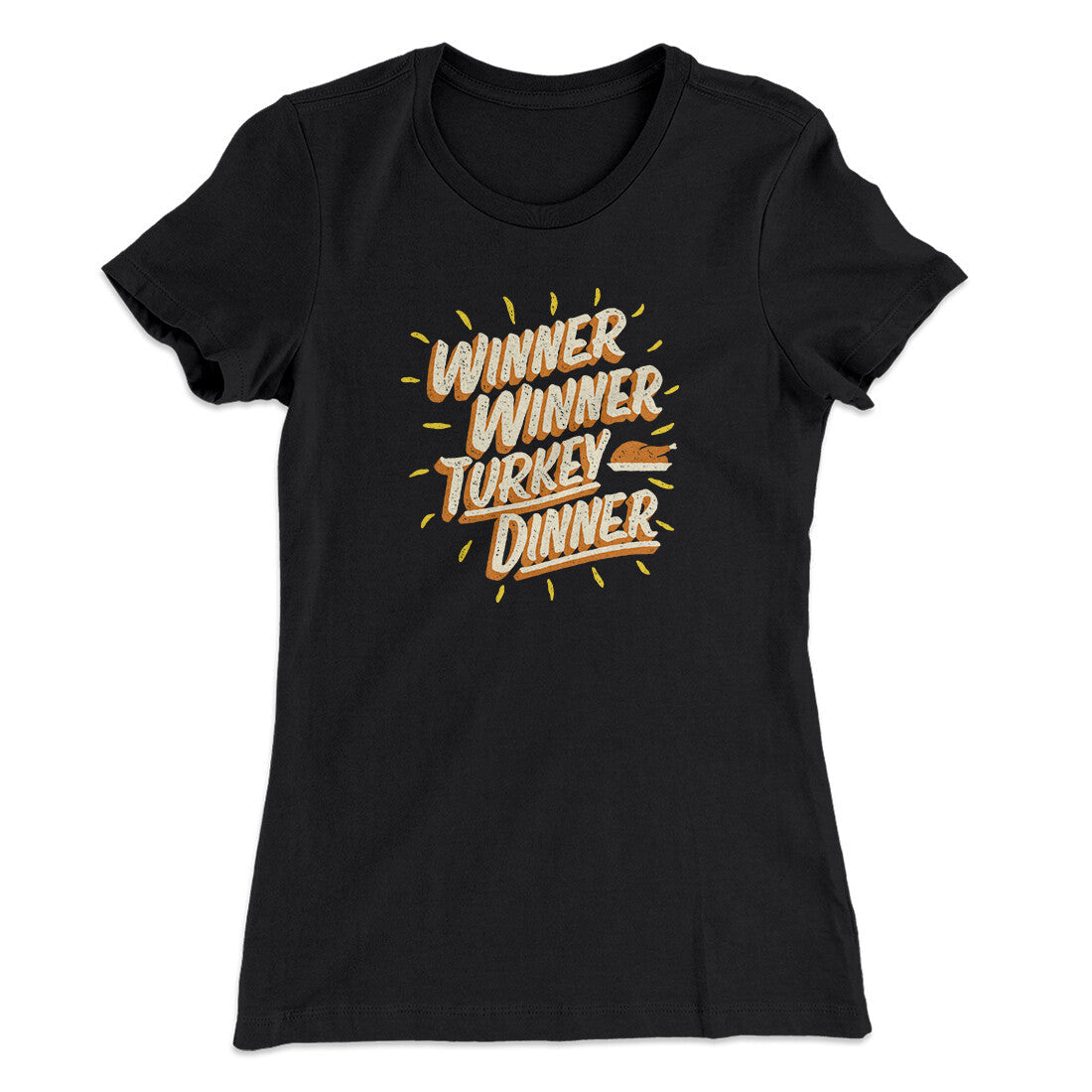 Winner Winner Turkey Dinner Funny Thanksgiving Women's T-Shirt