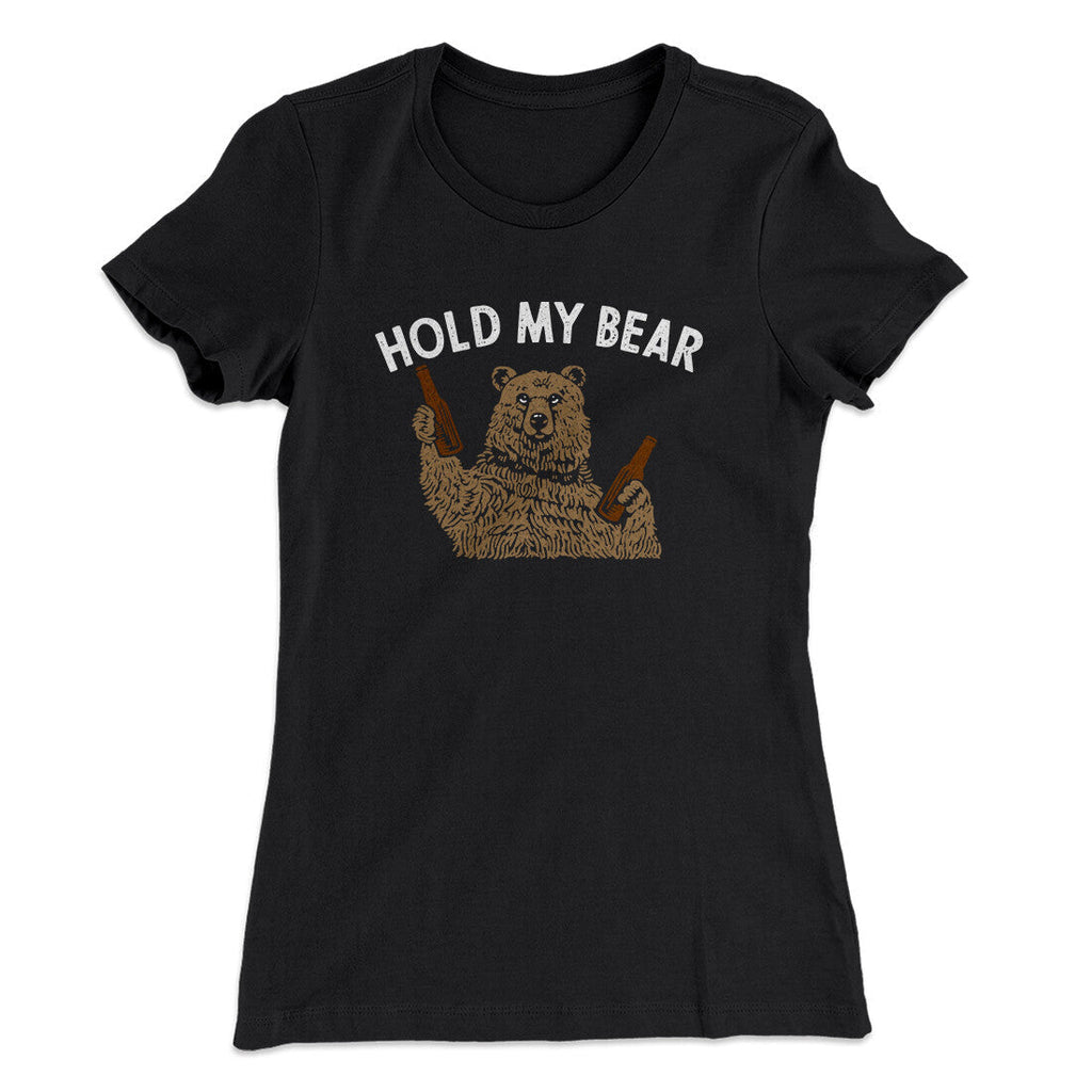 Hold My Bear Funny Women's T-Shirt