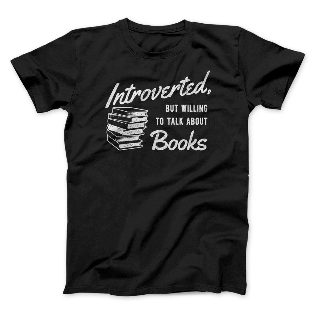 Introverted But Willing To Talk About Books Funny Men/Unisex T-Shirt