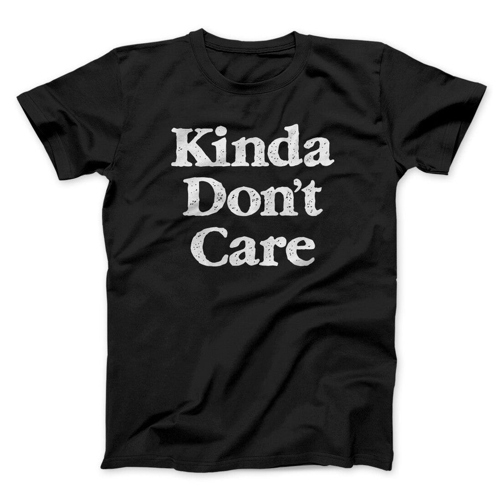Kinda Don't Care Funny Men/Unisex T-Shirt