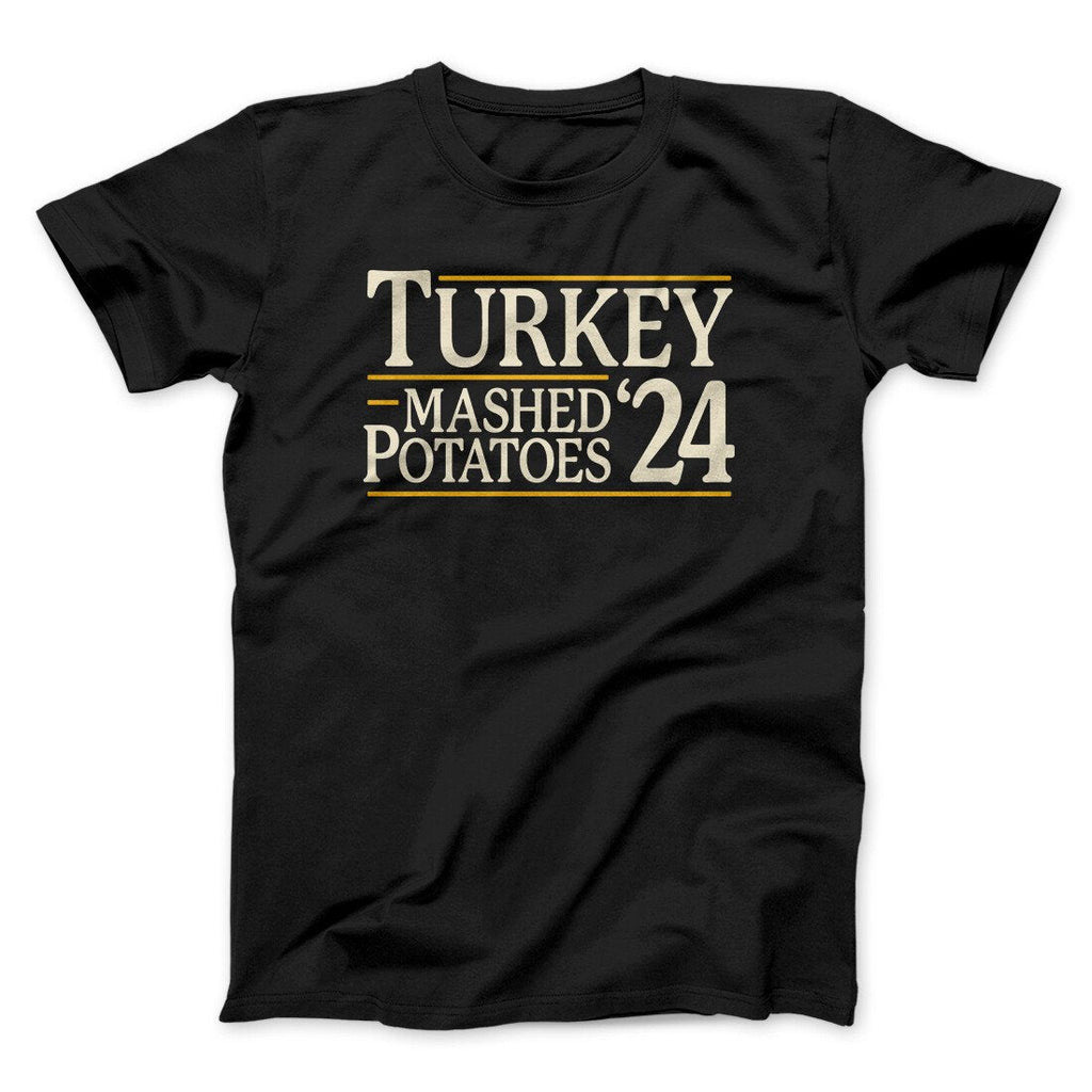 Turkey & Mashed Potatoes 2024 Funny Thanksgiving Men/Unisex T-Shirt