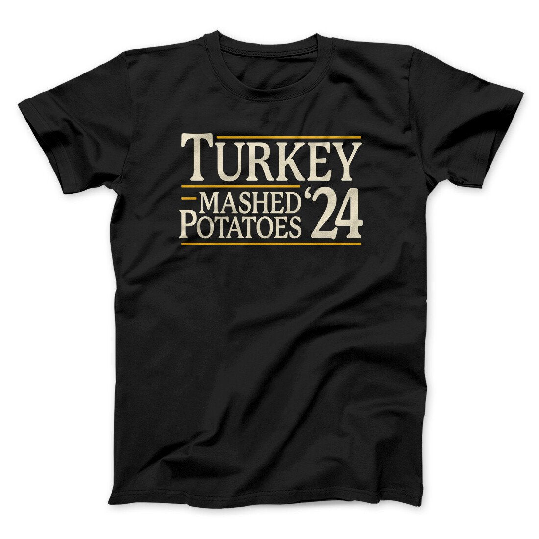 Turkey & Mashed Potatoes 2024 Funny Thanksgiving Men/Unisex T-Shirt