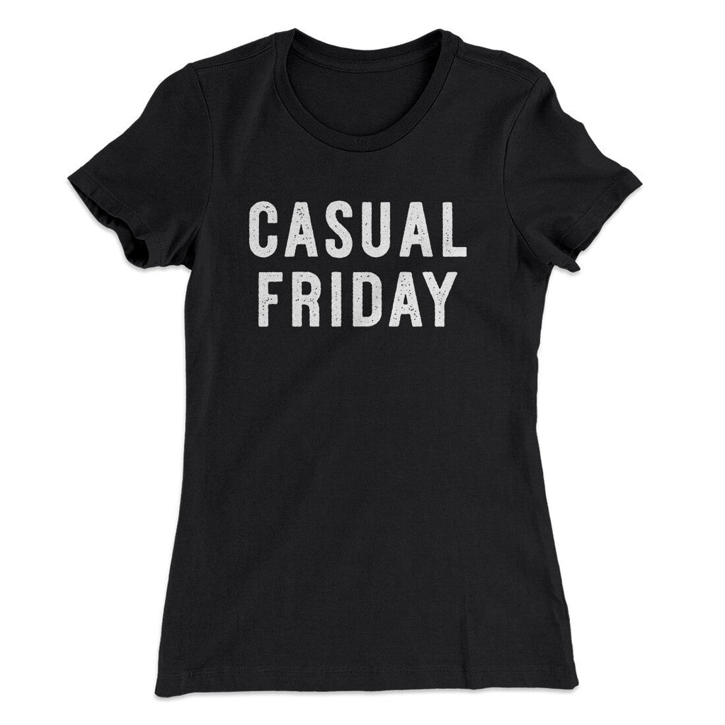 Casual Friday Funny Women's T-Shirt