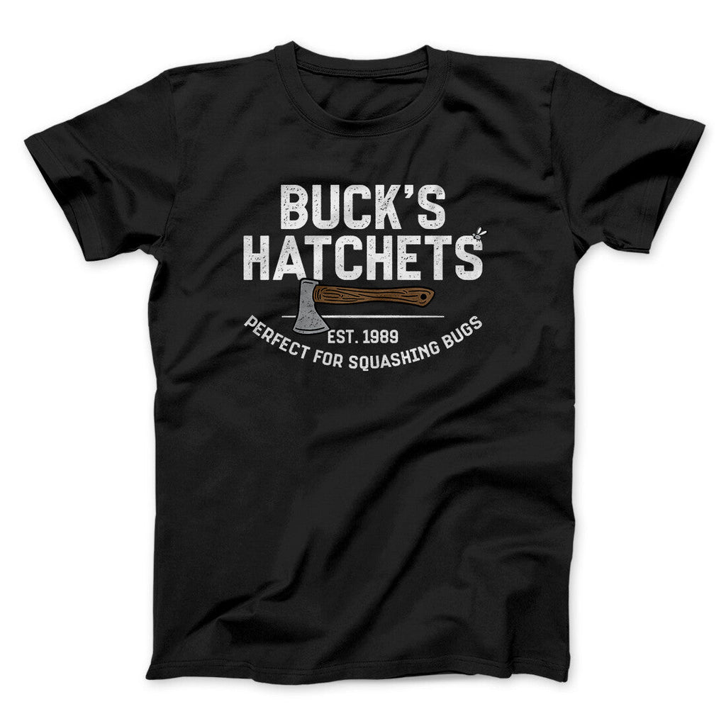 Buckâ€™s Hatchets Funny Movie Men/Unisex T-Shirt