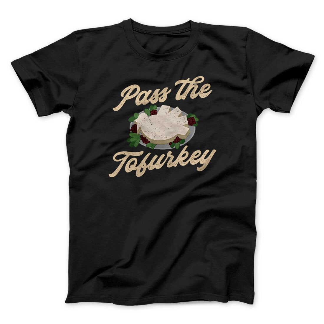 Pass The Tofurkey Funny Thanksgiving Men/Unisex T-Shirt