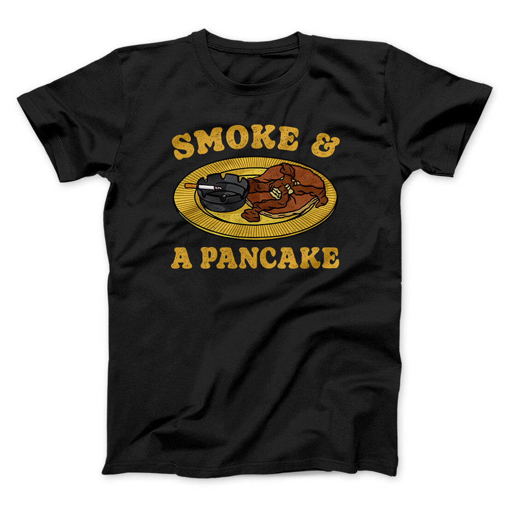Smoke And A Pancake Funny Movie Men/Unisex T-Shirt