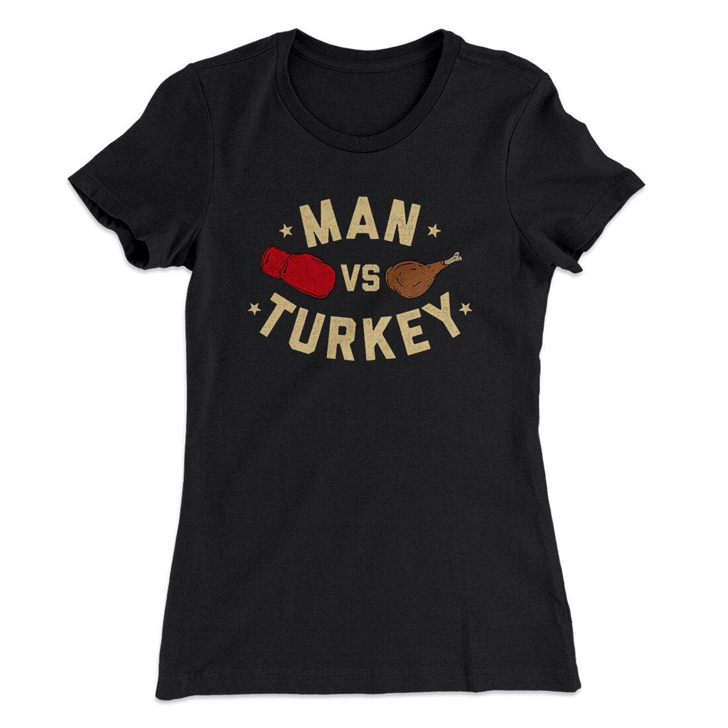 Man Vs Turkey Funny Thanksgiving Women's T-Shirt