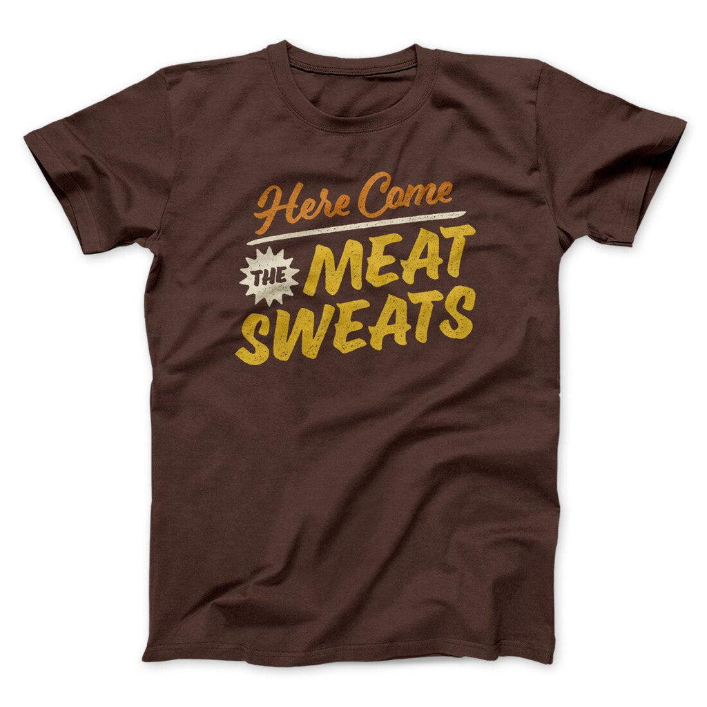 Here Come The Meat Sweats Funny Thanksgiving Men/Unisex T-Shirt