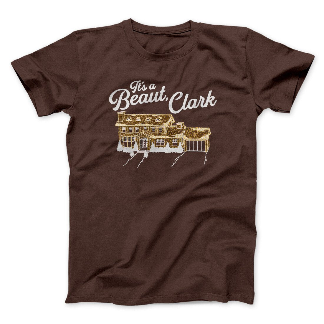 Its A Beaut Clark Funny Movie Men/Unisex T-Shirt