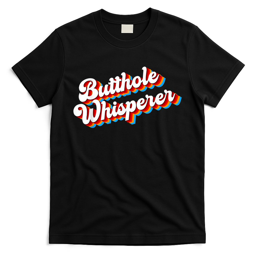 Butthole Whisperer Sarcastic Jokes Retro Funny T-Shirt