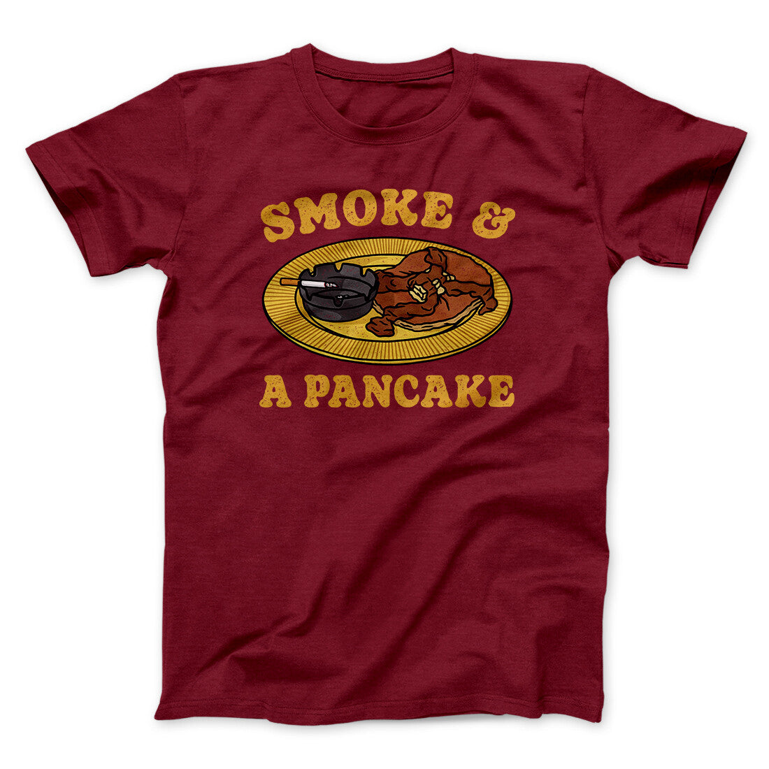Smoke And A Pancake Funny Movie Men/Unisex T-Shirt