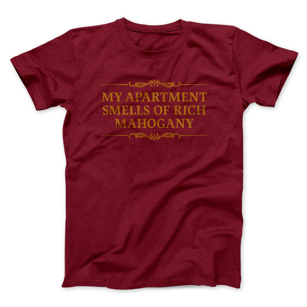 My Apartment Smells Of Rich Mahogany Funny Movie Men/Unisex T-Shirt
