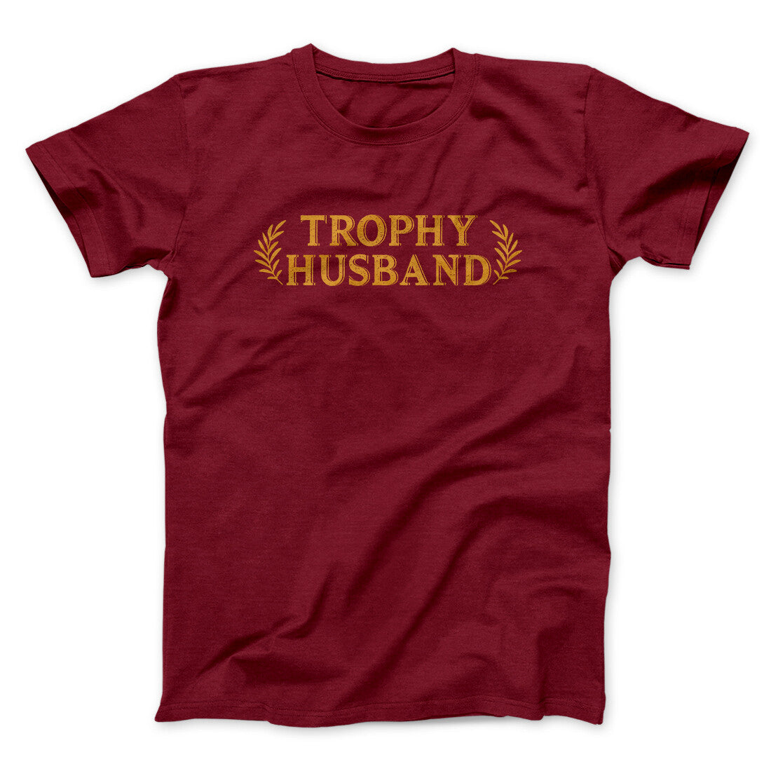 Trophy Husband Funny Men/Unisex T-Shirt