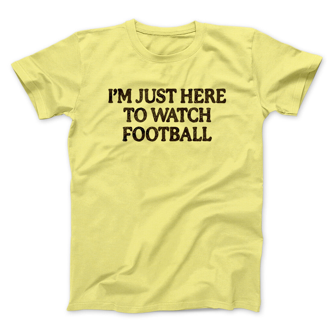Iâ€™m Just Here To Watch Football Funny Thanksgiving Men/Unisex T-Shirt