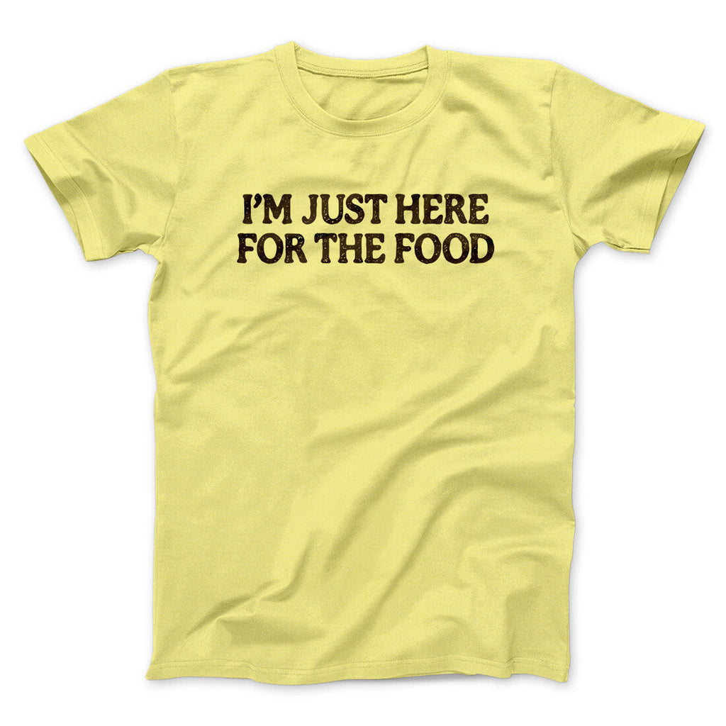 Iâ€™m Just Here For The Food Funny Thanksgiving Men/Unisex T-Shirt