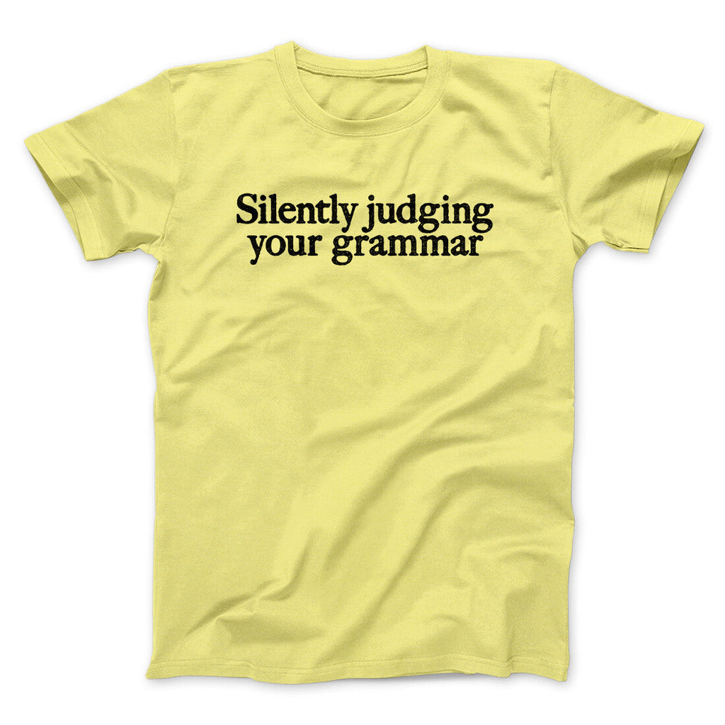 Silently Judging Your Grammar Funny Men/Unisex T-Shirt