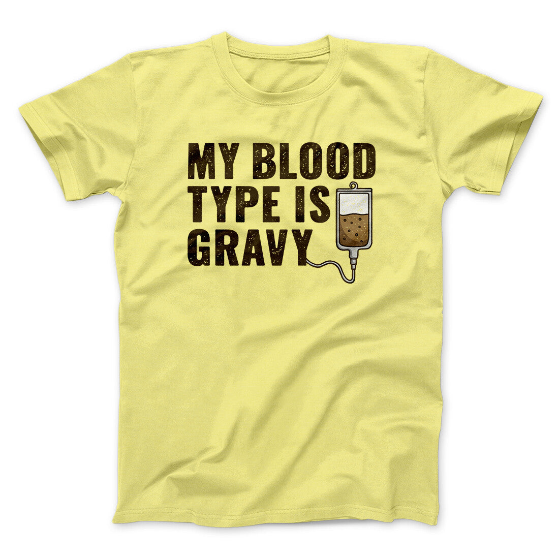My Blood Type Is Gravy Funny Thanksgiving Men/Unisex T-Shirt