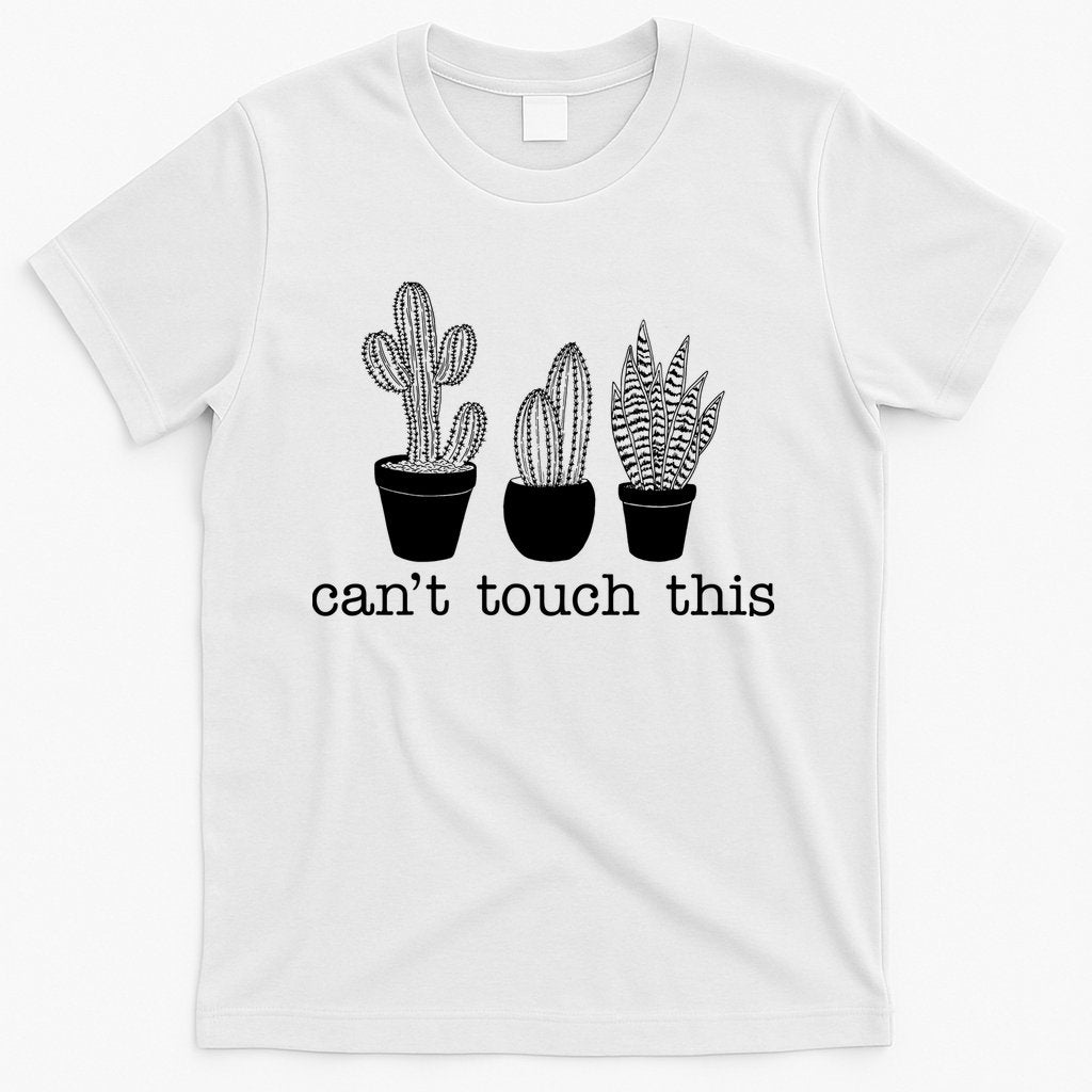 Can't Touch This Funny Cactus T-Shirt