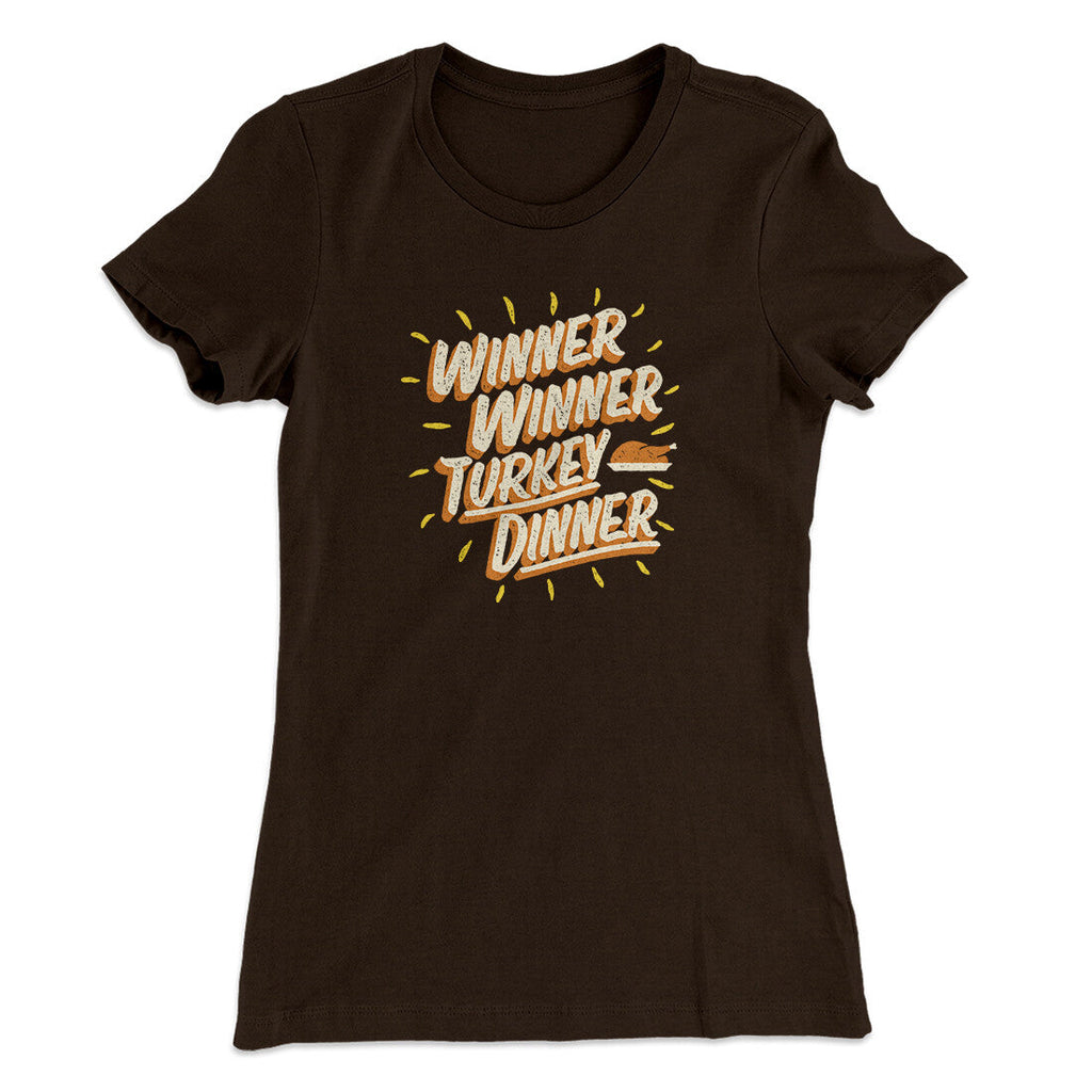Winner Winner Turkey Dinner Funny Thanksgiving Women's T-Shirt