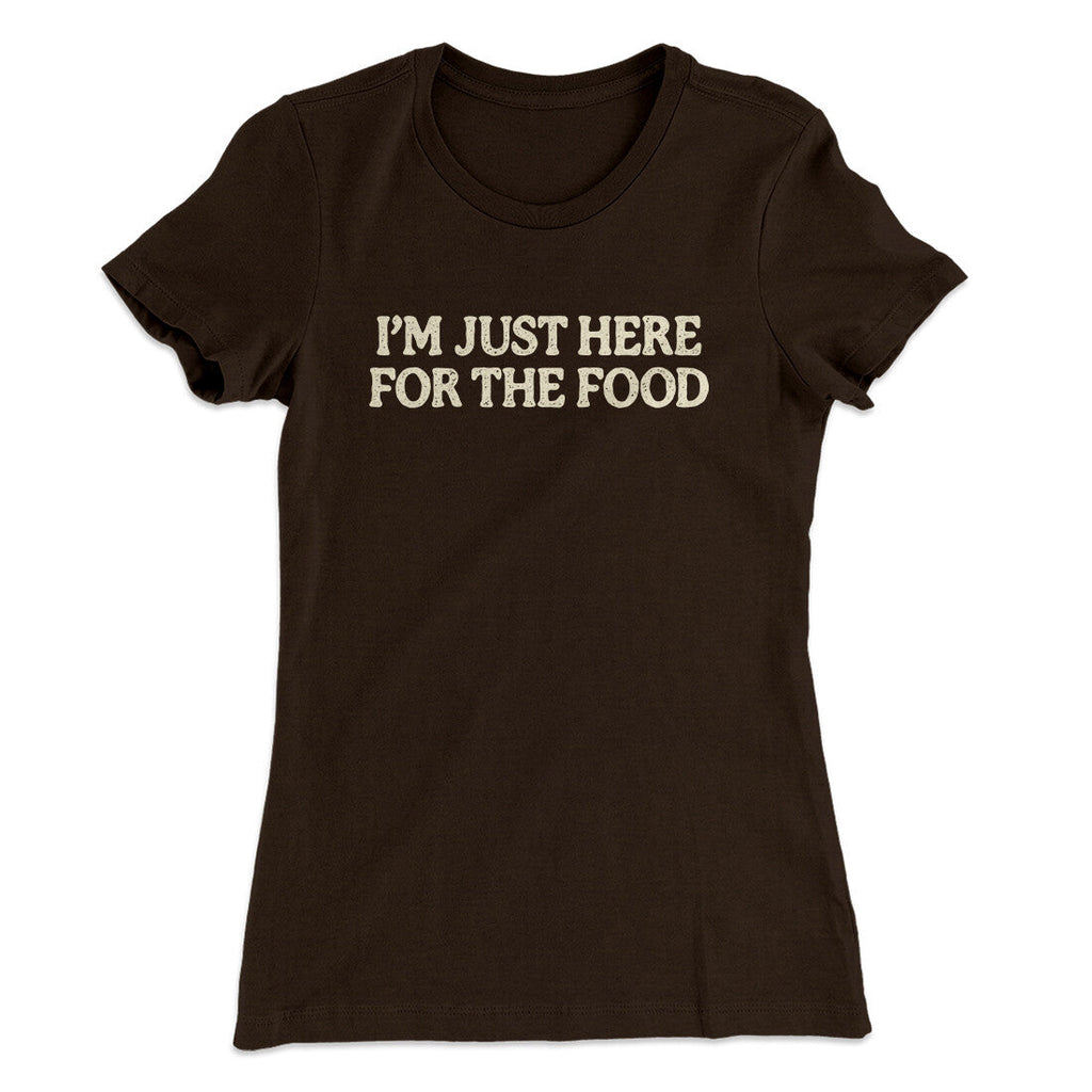 Iâ€™m Just Here For The Food Funny Thanksgiving Women's T-Shirt