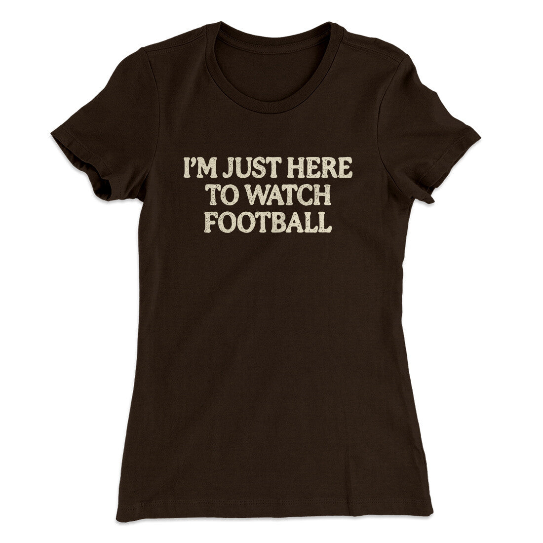 Iâ€™m Just Here To Watch Football Funny Thanksgiving Women's T-Shirt