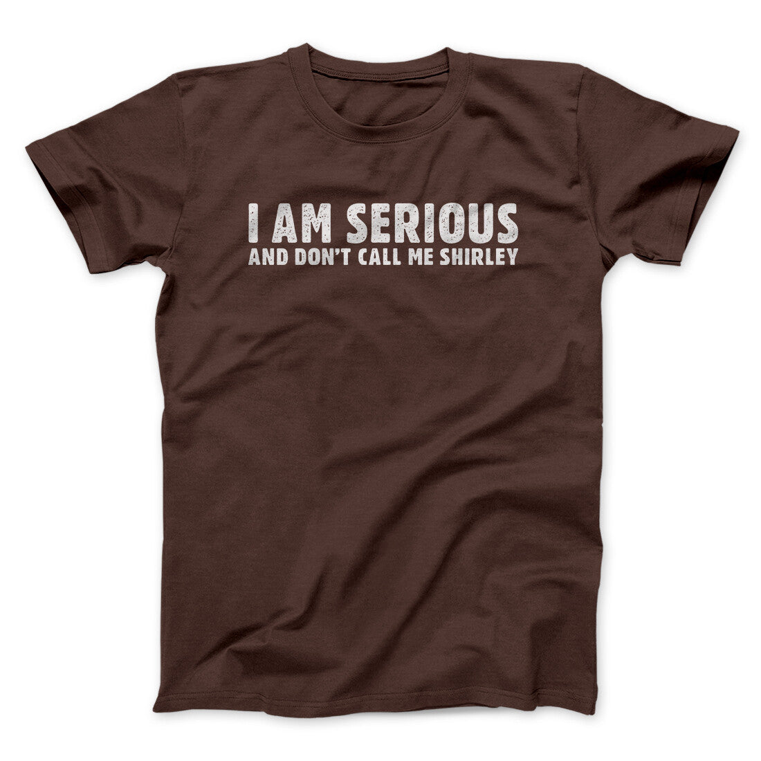 I Am Serious, And Donâ€™t Call Me Shirley Funny Movie Men/Unisex T-Shirt