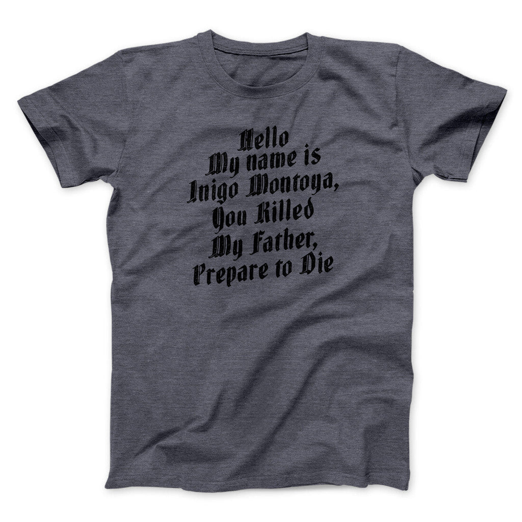 Hello My Name Is Inigo Montoya Funny Movie Men/Unisex T-Shirt