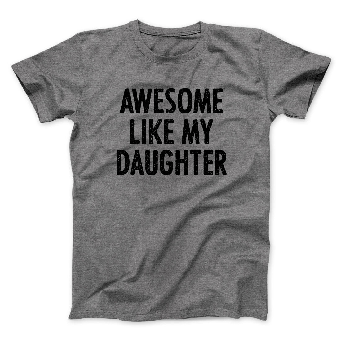 Awesome Like My Daughter Funny Men/Unisex T-Shirt