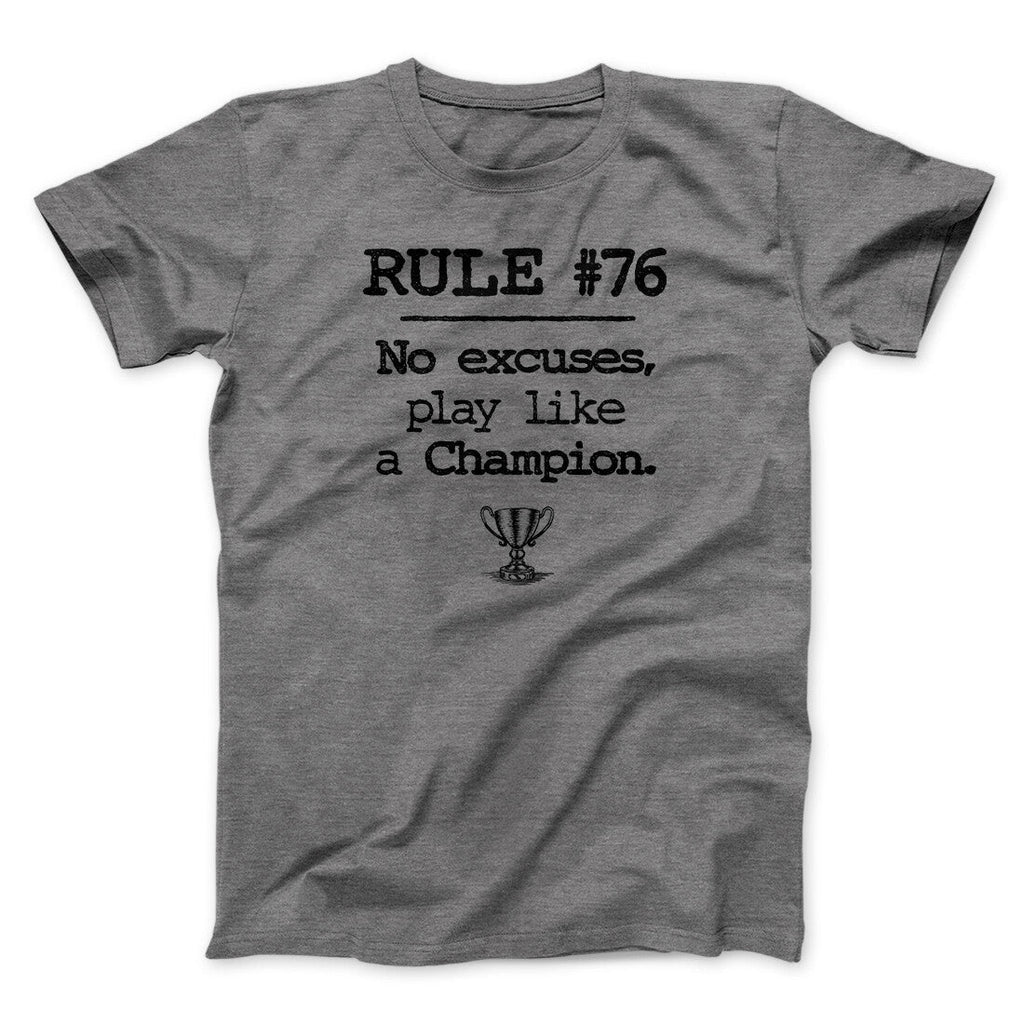Rule 76 - No Excuses Funny Movie Men/Unisex T-Shirt