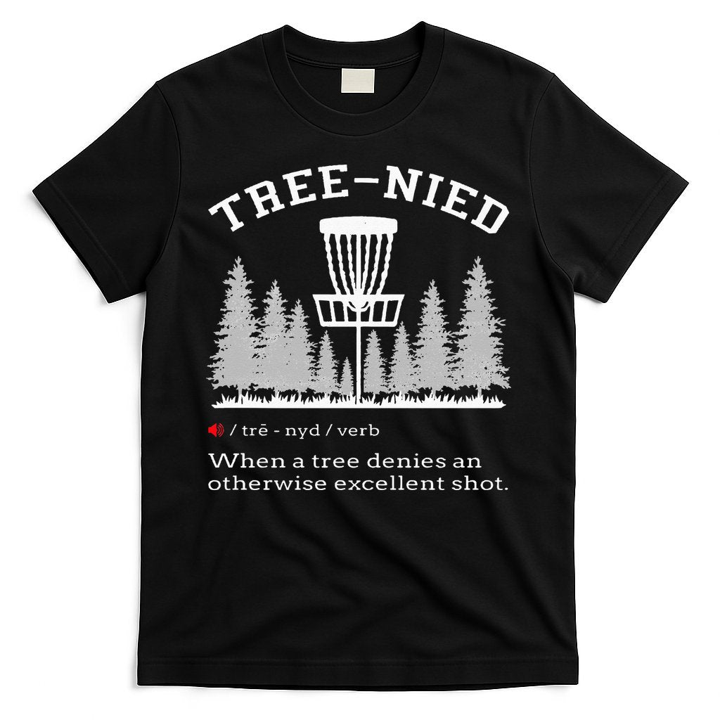 Disc Golf Funny Stupid Tree Treenied IV T-Shirt