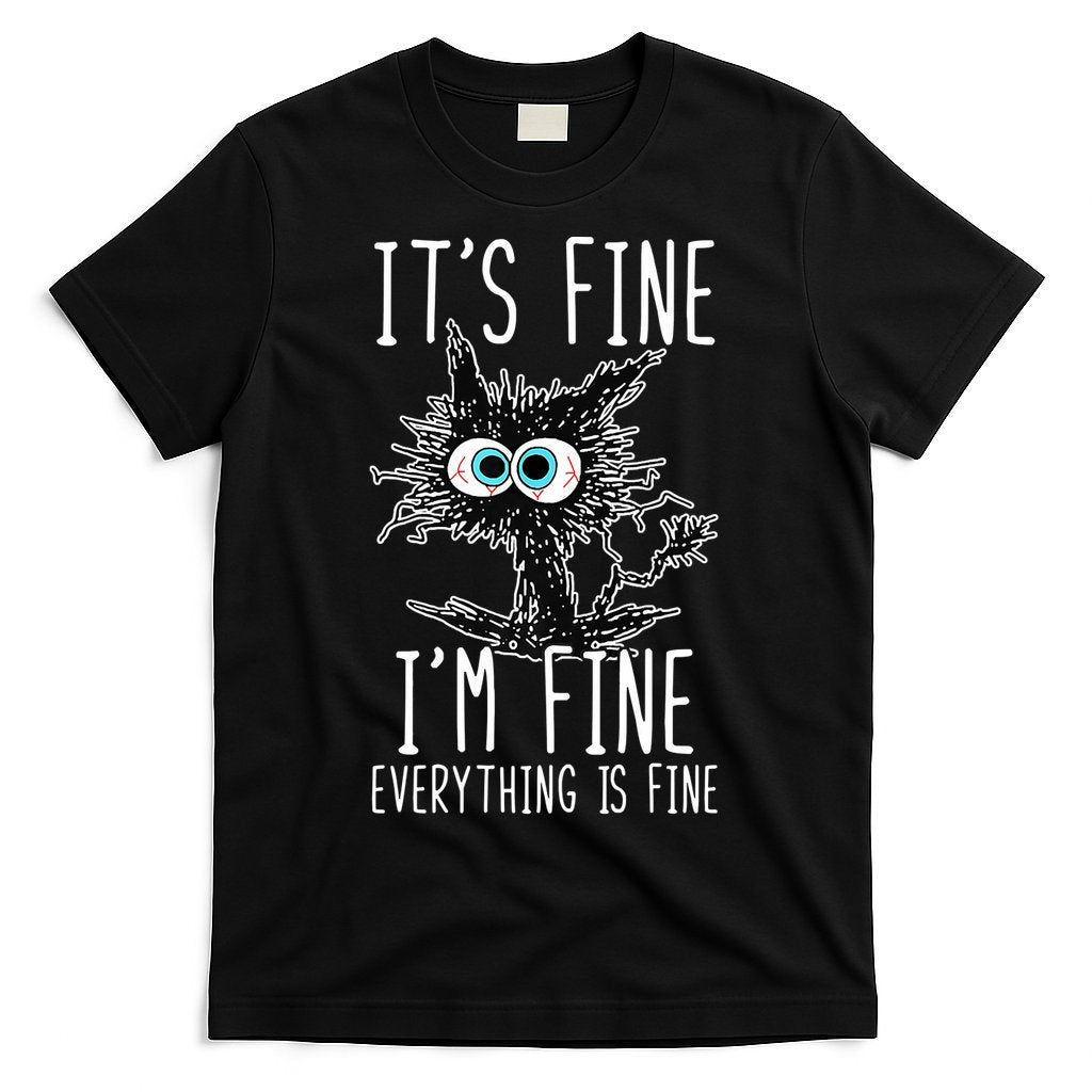 Funny Black Cat It's Fine I'm Fine Everything Is Fine T-Shirt