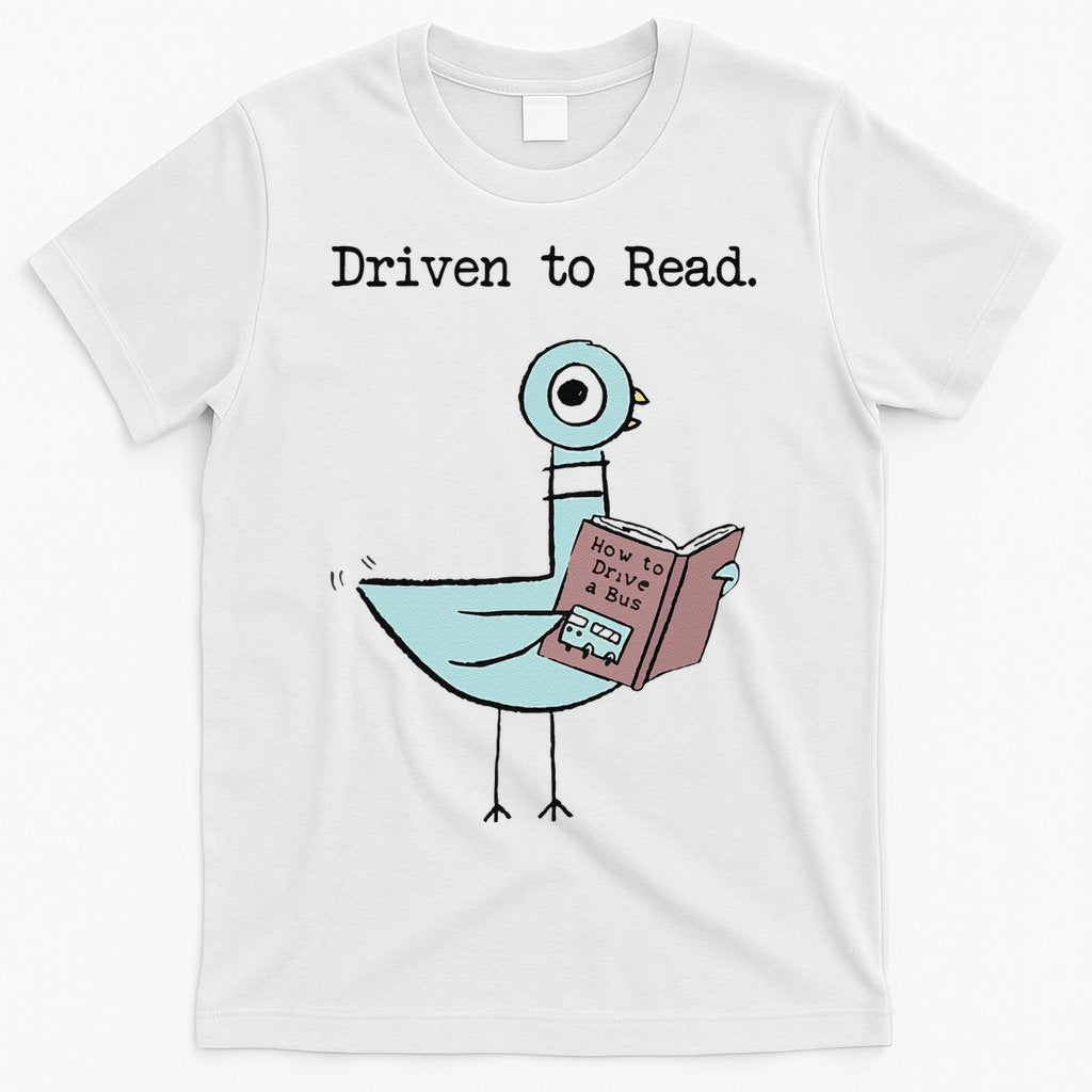 Funny Driven To Read Pigeon Library Reading Books Reader Funny T-Shirt